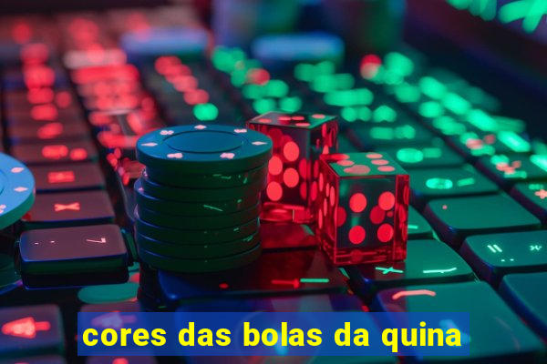 cores das bolas da quina